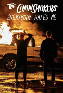 The Chainsmokers: Everybody Hates Me - Poster / Capa / Cartaz - Oficial 1