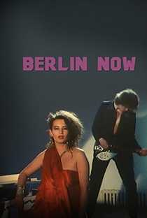 Berlin Now - Poster / Capa / Cartaz - Oficial 2