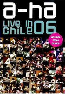 A-Ha - Live In Chile (A-Ha - Live In Chile 06)