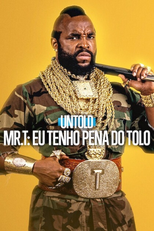 Untold - Mr. T: Eu Tenho Pena do Tolo (Untold Mr. T: I Pity The Fool)