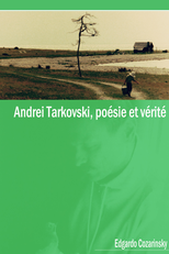 Andrei Tarkovski, Poésie et Vérité (Andrei Tarkovski, Poésie et Vérité)
