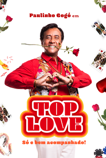 Paulinho Gogó em: Top Love - Só e bem acompanhado! - Poster / Capa / Cartaz - Oficial 1