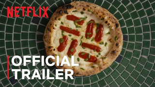 Trailer: Chef's Table: Pizza | Official Trailer | Netflix