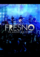 Fresno: 15 Anos Ao Vivo (Fresno: 15 Anos Ao Vivo)