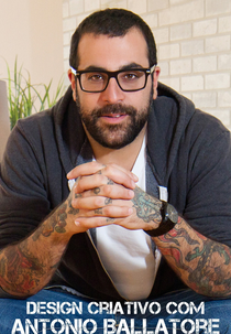 Design Criativo com Antonio Ballatore (The Antonio Treatment)