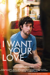 I Want Your Love - Poster / Capa / Cartaz - Oficial 5