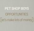 Pet Shop Boys: Opportunities (Let's Make Lots of Money) (Version 2)