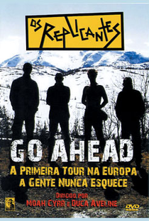 Os Replicantes - Go Ahead - A Primeira Tour Na Europa Agente Nunca Esquece - Poster / Capa / Cartaz - Oficial 1