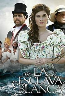 La Esclava Blanca (1ª Temporada) - Poster / Capa / Cartaz - Oficial 2