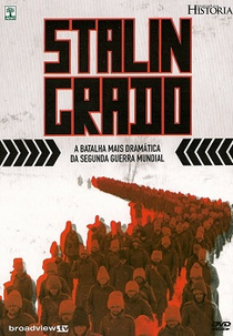 Stalingrado: A Batalha mais Dramática da Segunda Guerra Mundial (Stalingrad)
