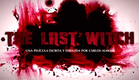The Last Witch (2015) - Trailer final - OFICIAL