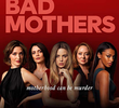 Bad Mothers