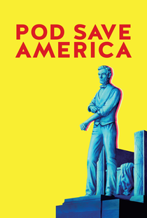 Pod Save America - Poster / Capa / Cartaz - Oficial 1