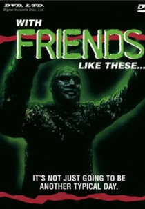 With Friends Like These... (With Friends Like These...)