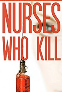 Nurses Who Kill (1ª Temporada) - Poster / Capa / Cartaz - Oficial 1