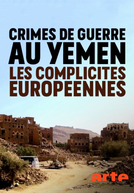 Crimes de guerra no Iémen: cumplicidades europeias (Crimes de guerre au Yemen: les complicités européennes)