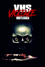 VHS Violence: Bootlegged (VHS Violence: Bootlegged)