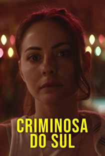 Criminosa do Sul - Poster / Capa / Cartaz - Oficial 2
