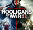 Hooligans at War: North vs. South