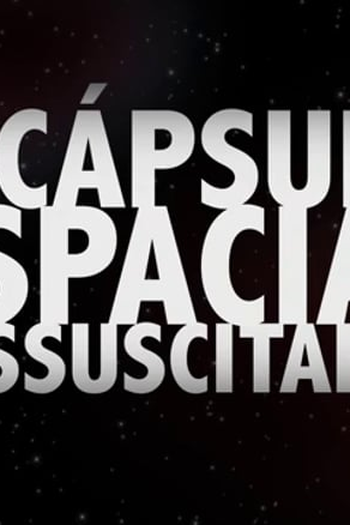 Poster de Curta A Cápsula Espacial Ressuscitante (2012)