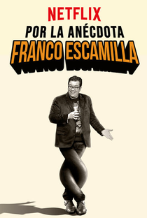 Franco Escamilla: Por la anécdota - Poster / Capa / Cartaz - Oficial 1