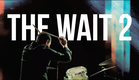 The Wait 2 - A Sequel Short Film