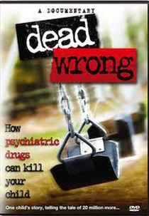 Psiquiatria: Um Erro Mortal (Dead Wrong: How Psychiatric Drugs Can Kill Your Child)