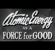 Atomic Energy as a Force for Good
