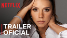 Victoria Beckham | Trailer oficial | Netflix