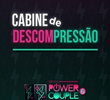 Cabine de Descompressão – Power Couple Brasil 6