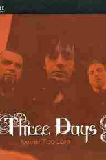 Three Days Grace: Never Too Late (Three Days Grace: Never Too Late)