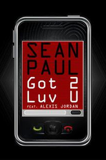 Sean Paul ft. Alexis Jordan: Got 2 Luv U (Sean Paul ft. Alexis Jordan: Got 2 Luv U)