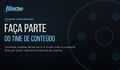 Faça parte do novo time de conteúdo do Filmow