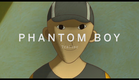 PHANTOM BOY Trailer | Festival 2015