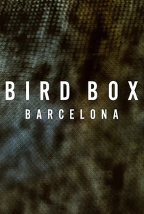 Bird Box Barcelona - Poster / Capa / Cartaz - Oficial 4