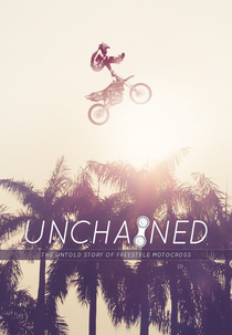 Unchained: The Untold Story of Freestyle Motocross (Unchained: The Untold Story of Freestyle Motocross)