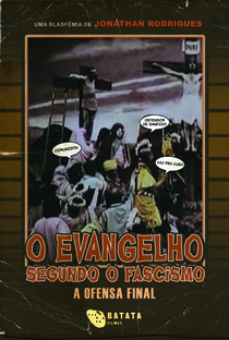 O Evangelho Segundo o Fascismo - A Ofensa Final - Poster / Capa / Cartaz - Oficial 1