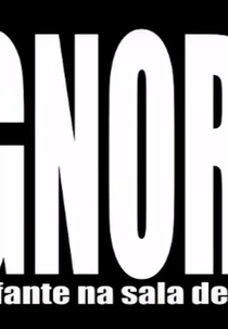 Ignore o Elefante na Sala de Estar (Ignore o Elefante na Sala de Estar)