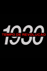 1930 - Tempo de Revolução (1930 - Tempo de Revolução)