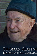 Thomas Keating: Da Mente Ao Coração (Thomas Keating: Da Mente Ao Coração)