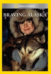 National Geographic Video - Alasca Bravio (National Geographic Explorer: Braving Alaska)