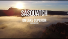 Sasquatch On Lake Superior Documentary Trailer 1