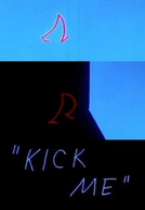 Kick Me (Kick Me)