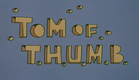 Tom Of T.H.U.M.B. (1966) - Intro (Opening)
