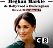 Meghan Markle - De Hollywood a Buckingham, quem ela é realmente?