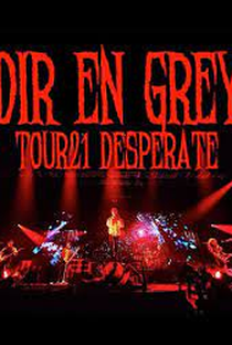 DIR EN GREY - TOUR21 DESPERATE - Poster / Capa / Cartaz - Oficial 1