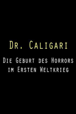 Dr. Caligari - O Nascimento do Horror na Primeira Guerra (Dr. Caligari - Die Geburt des Horrors im Ersten Weltkrieg)