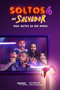 Soltos em Salvador (4ª Temporada) - Poster / Capa / Cartaz - Oficial 1