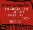 Frei Damião: Trombeta dos Aflitos, Martelo dos Hereges