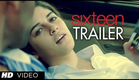 Sixteen Official Theatrical Trailer | Izabelle Leite, Mehak Manwani, Wamiqa Gabbi, Highphill Mathew